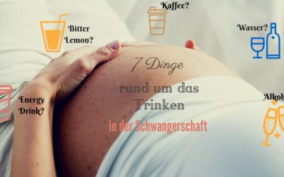 7 Dinge rund um das Trinken in der Schwangerschaft – Gastbeitrag