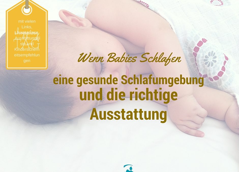 Wenn Babies schlafen – eine gesunde Schlafumgebung und die richtige Ausstattung #sponsored