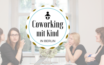 Kenne Deine Optionen: Arbeiten mit Kind in Berlin